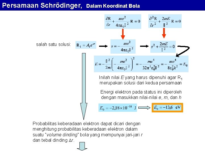 Persamaan Schrödinger, Dalam Koordinat Bola salah satu solusi: Inilah nilai E yang harus dipenuhi