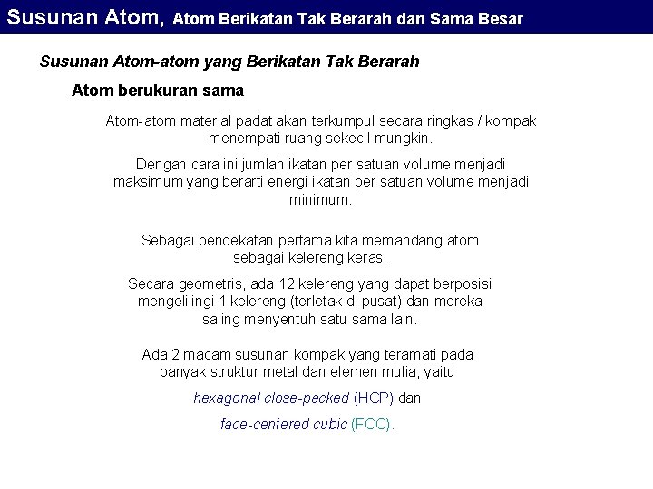 Susunan Atom, Atom Berikatan Tak Berarah dan Sama Besar Susunan Atom-atom yang Berikatan Tak