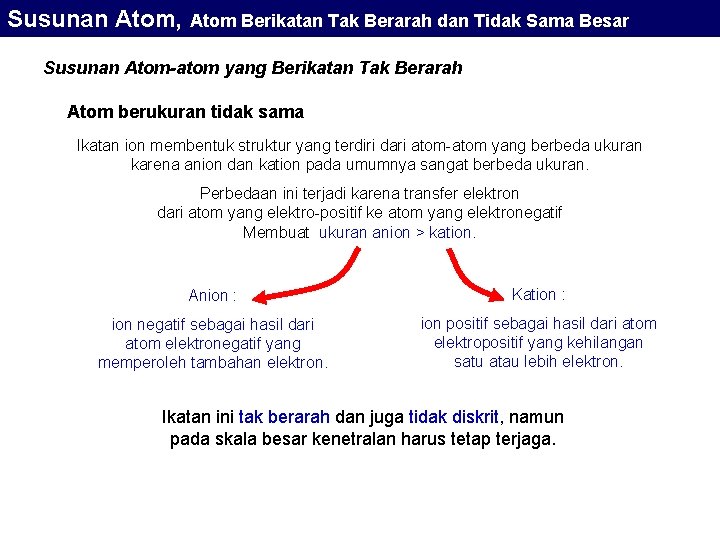 Susunan Atom, Atom Berikatan Tak Berarah dan Tidak Sama Besar Susunan Atom-atom yang Berikatan