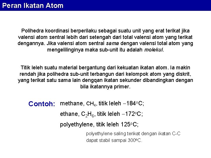 Peran Ikatan Atom Polihedra koordinasi berperilaku sebagai suatu unit yang erat terikat jika valensi