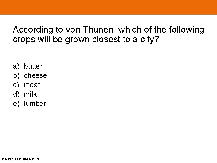 According to von Thünen, which of the following crops will be grown closest to