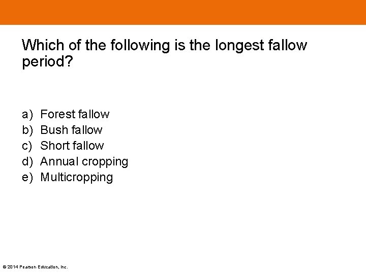 Which of the following is the longest fallow period? a) b) c) d) e)