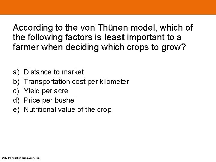 According to the von Thünen model, which of the following factors is least important