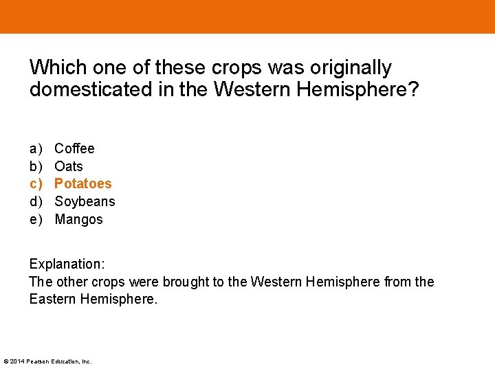 Which one of these crops was originally domesticated in the Western Hemisphere? a) b)