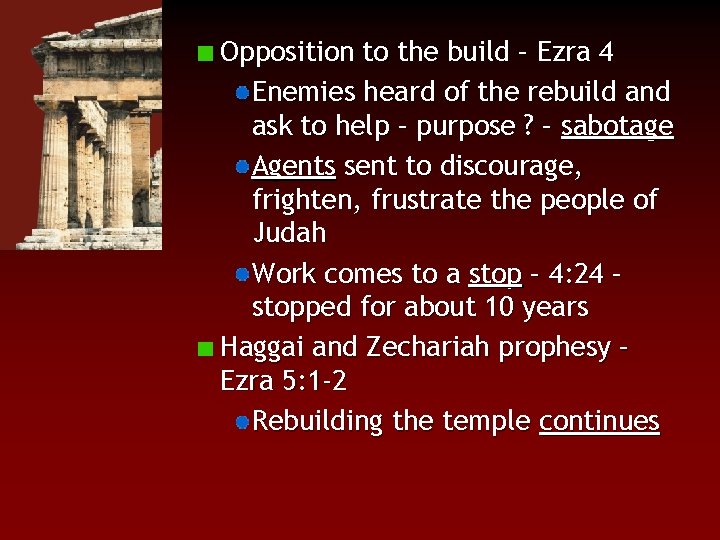 Opposition to the build – Ezra 4 Enemies heard of the rebuild and ask