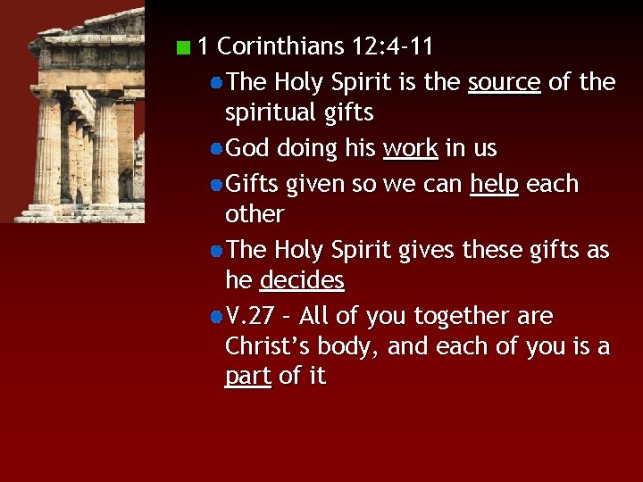 1 Corinthians 12: 4 -11 The Holy Spirit is the source of the spiritual