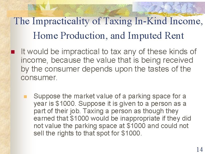 The Impracticality of Taxing In-Kind Income, Home Production, and Imputed Rent n It would