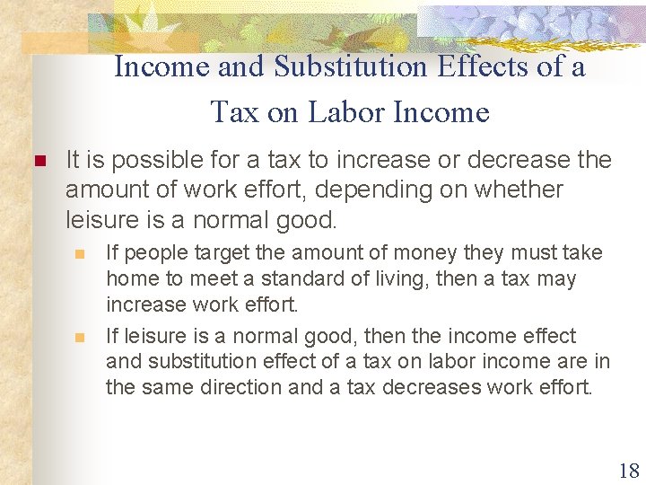 Income and Substitution Effects of a Tax on Labor Income n It is possible