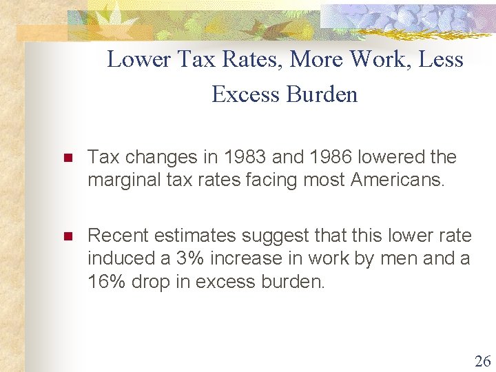 Lower Tax Rates, More Work, Less Excess Burden n Tax changes in 1983 and