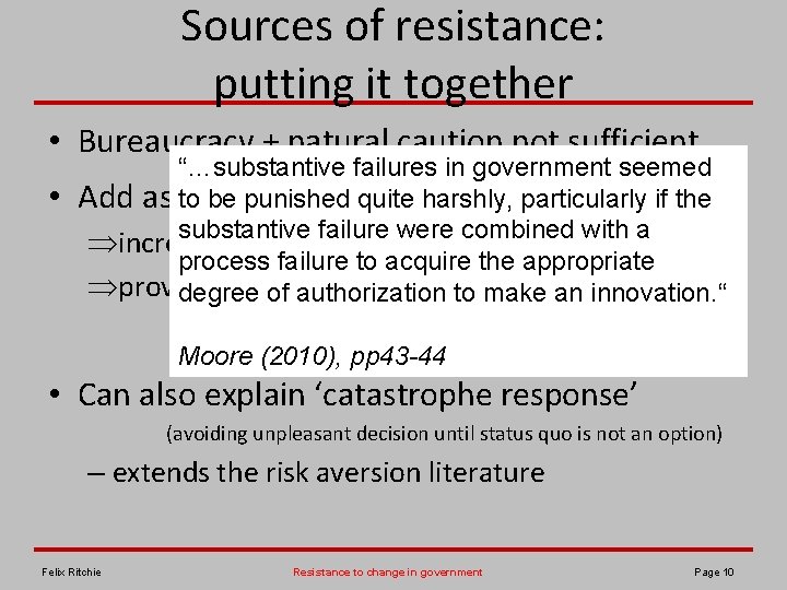 Sources of resistance: putting it together • Bureaucracy + natural caution not sufficient •