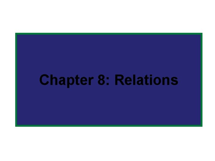 Chapter 8: Relations 