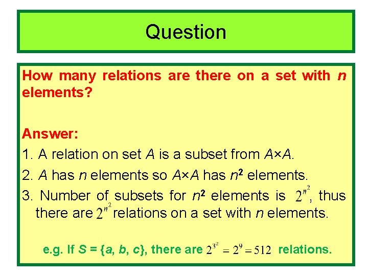 Question How many relations are there on a set with n elements? Answer: 1.