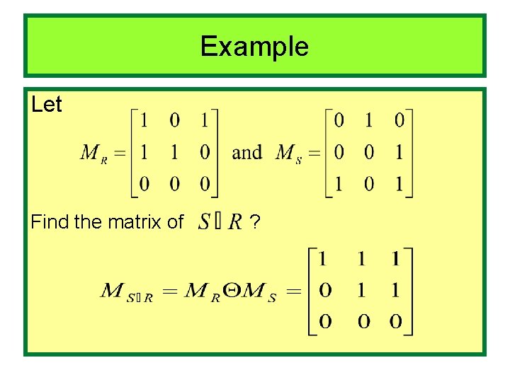 Example Let Find the matrix of ? 