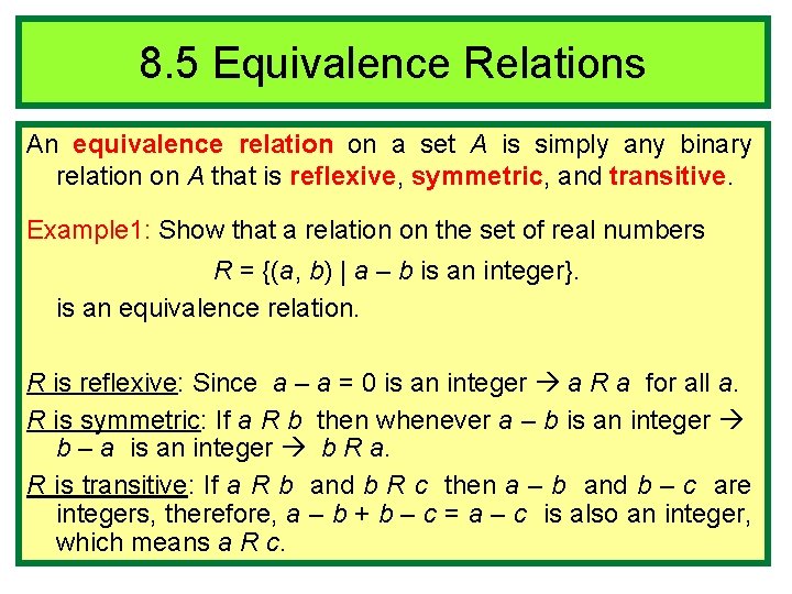 8. 5 Equivalence Relations An equivalence relation on a set A is simply any