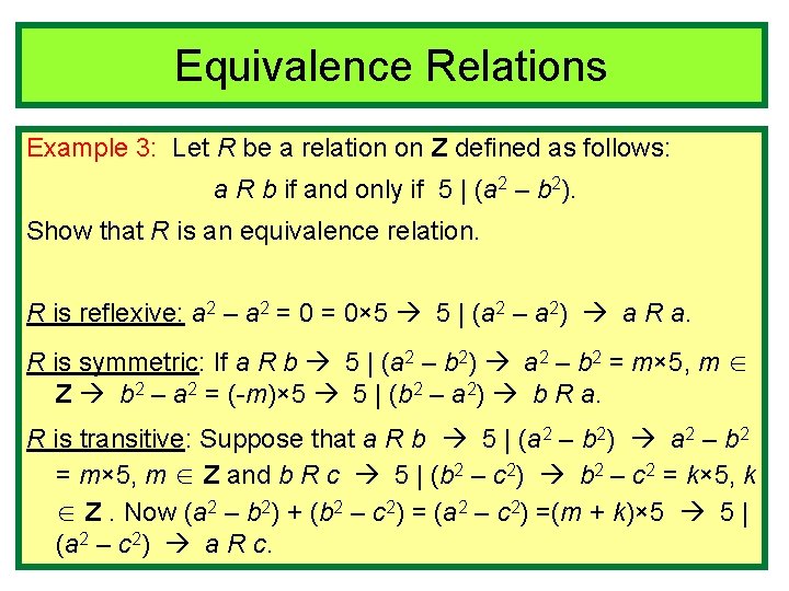 Equivalence Relations Example 3: Let R be a relation on Z defined as follows: