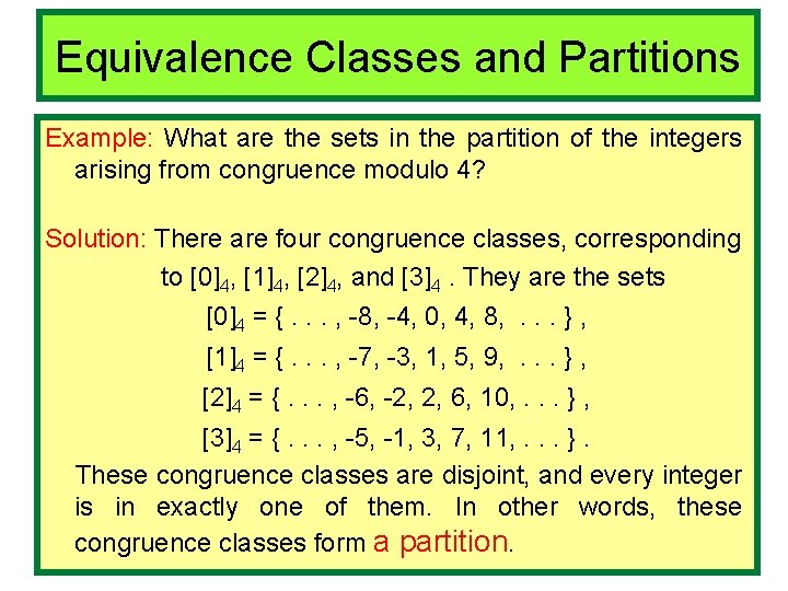 Equivalence Classes and Partitions Example: What are the sets in the partition of the