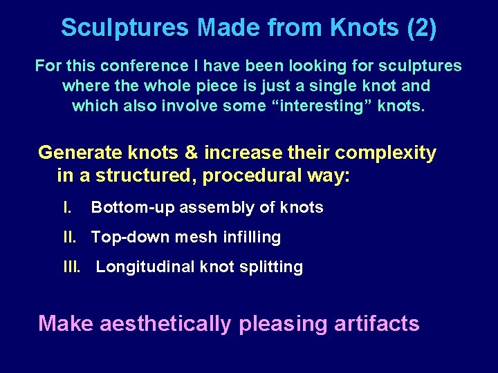 Sculptures Made from Knots (2) For this conference I have been looking for sculptures