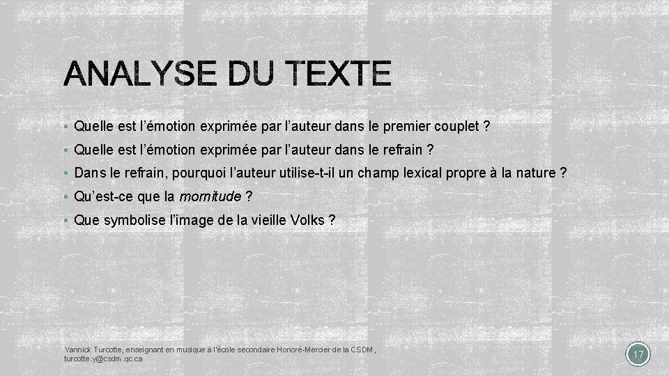 § Quelle est l’émotion exprimée par l’auteur dans le premier couplet ? § Quelle