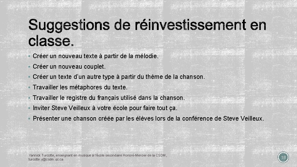 § Créer un nouveau texte à partir de la mélodie. § Créer un nouveau