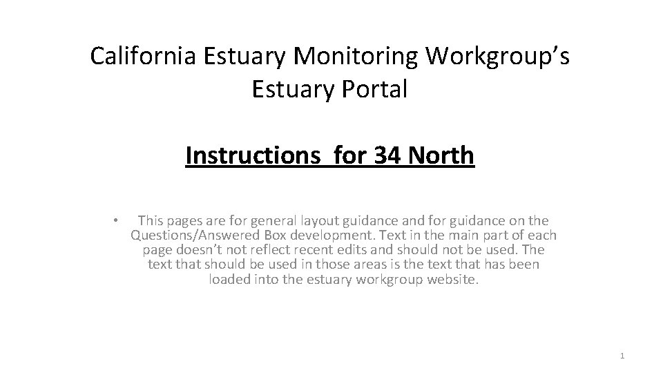 California Estuary Monitoring Workgroup’s Estuary Portal Instructions for 34 North • This pages are