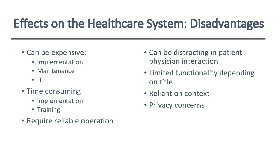 Effects on the Healthcare System: Disadvantages • Can be expensive: • Implementation • Maintenance