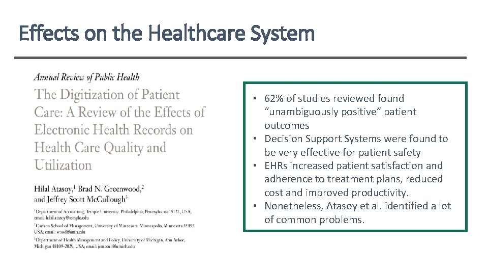 Effects on the Healthcare System • 62% of studies reviewed found “unambiguously positive” patient