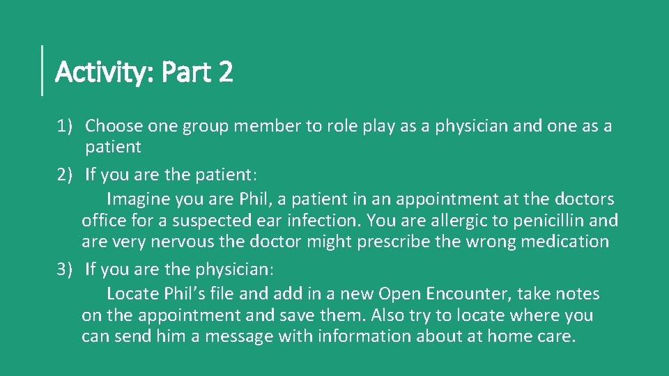 Activity: Part 2 1) Choose one group member to role play as a physician