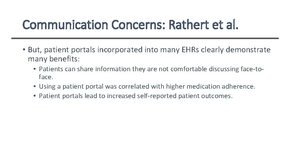 Communication Concerns: Rathert et al. • But, patient portals incorporated into many EHRs clearly