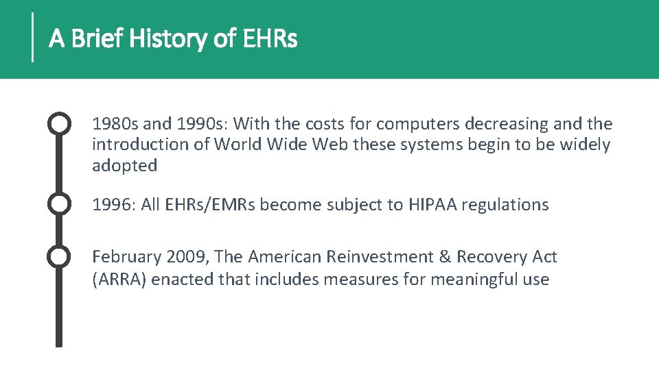 A Brief History of EHRs 1980 s and 1990 s: With the costs for