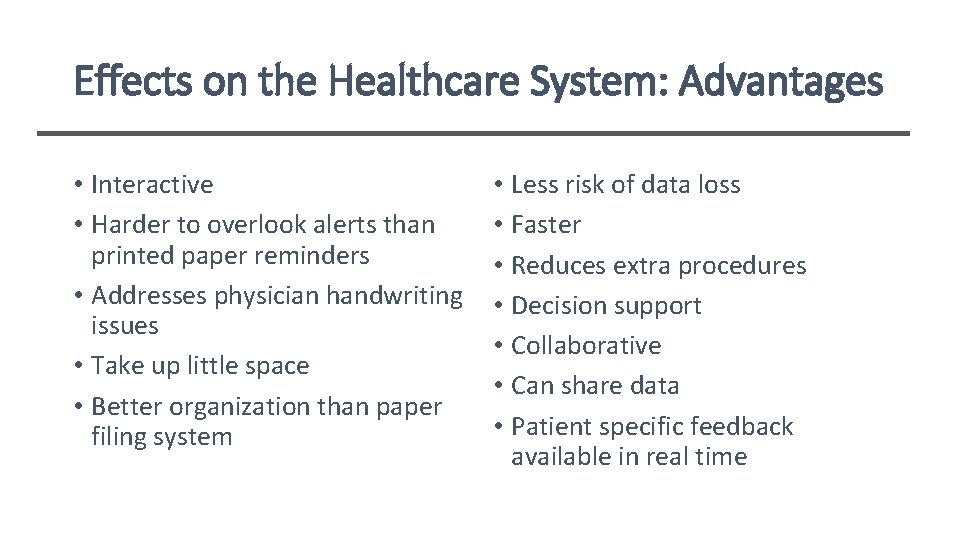 Effects on the Healthcare System: Advantages • Interactive • Harder to overlook alerts than