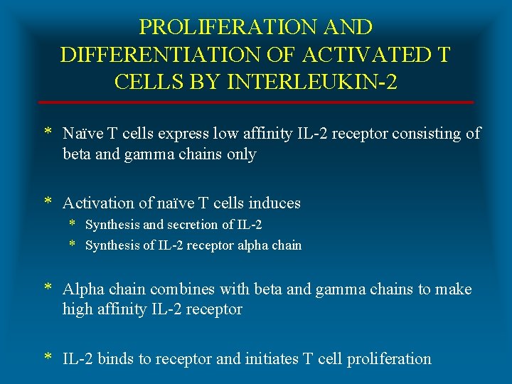 PROLIFERATION AND DIFFERENTIATION OF ACTIVATED T CELLS BY INTERLEUKIN-2 * Naïve T cells express