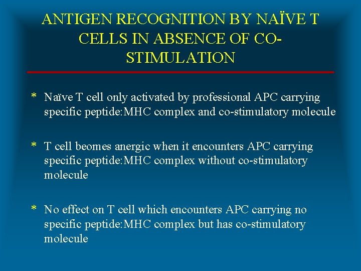 ANTIGEN RECOGNITION BY NAÏVE T CELLS IN ABSENCE OF COSTIMULATION * Naïve T cell