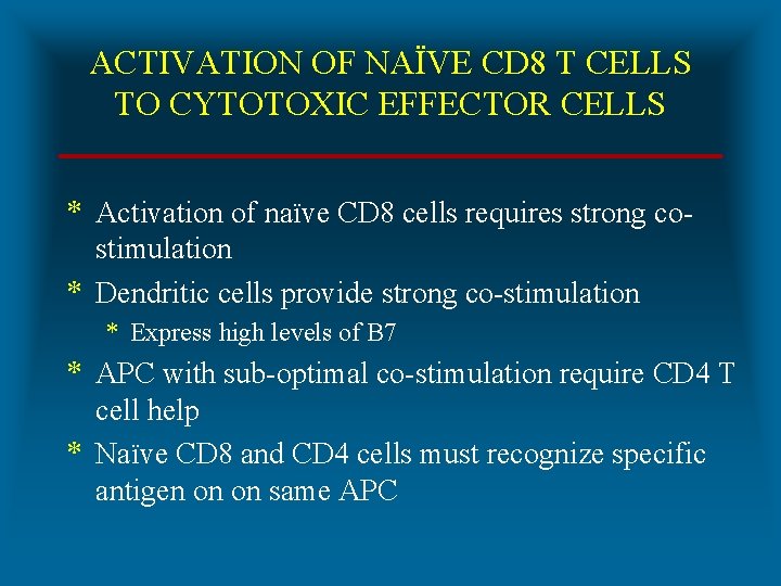 ACTIVATION OF NAÏVE CD 8 T CELLS TO CYTOTOXIC EFFECTOR CELLS * Activation of