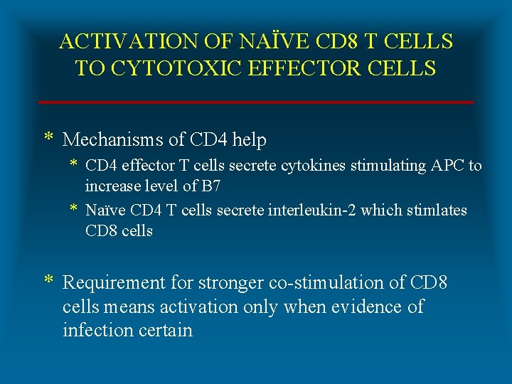 ACTIVATION OF NAÏVE CD 8 T CELLS TO CYTOTOXIC EFFECTOR CELLS * Mechanisms of