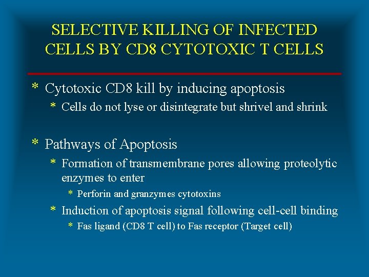 SELECTIVE KILLING OF INFECTED CELLS BY CD 8 CYTOTOXIC T CELLS * Cytotoxic CD