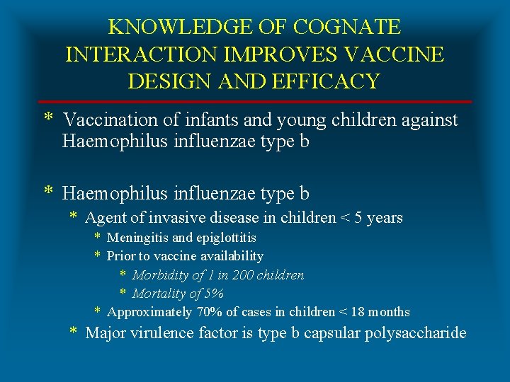 KNOWLEDGE OF COGNATE INTERACTION IMPROVES VACCINE DESIGN AND EFFICACY * Vaccination of infants and