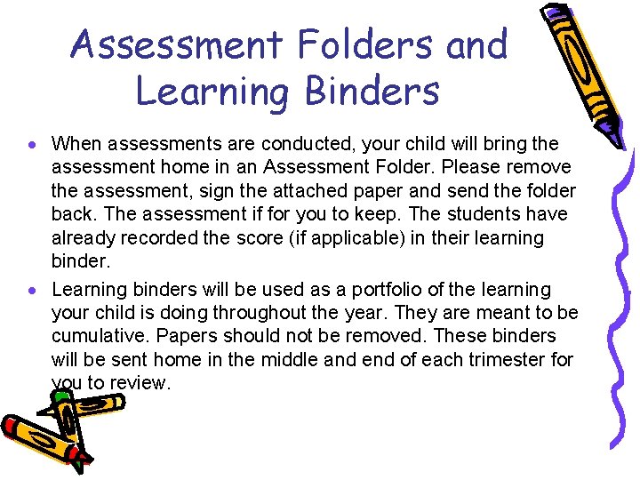 Assessment Folders and Learning Binders · When assessments are conducted, your child will bring