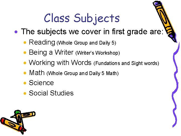 Class Subjects · The subjects we cover in first grade are: · · ·