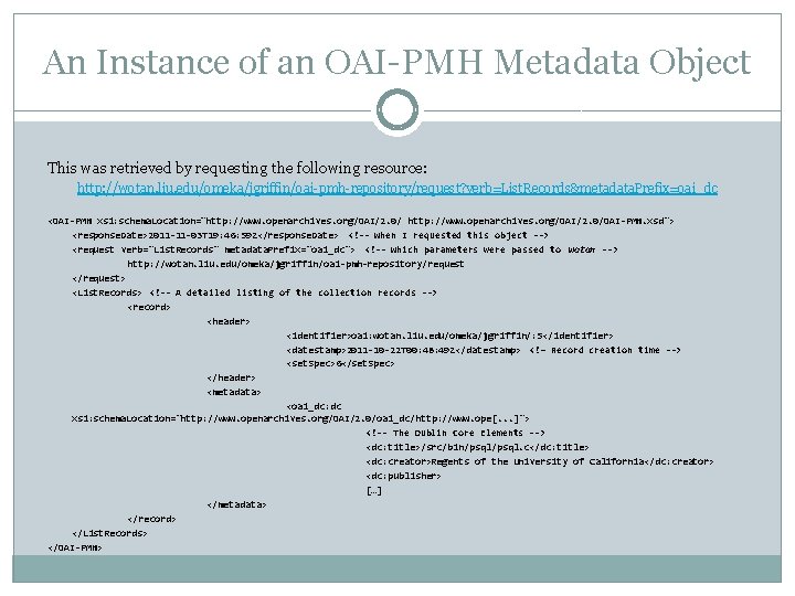 An Instance of an OAI-PMH Metadata Object This was retrieved by requesting the following