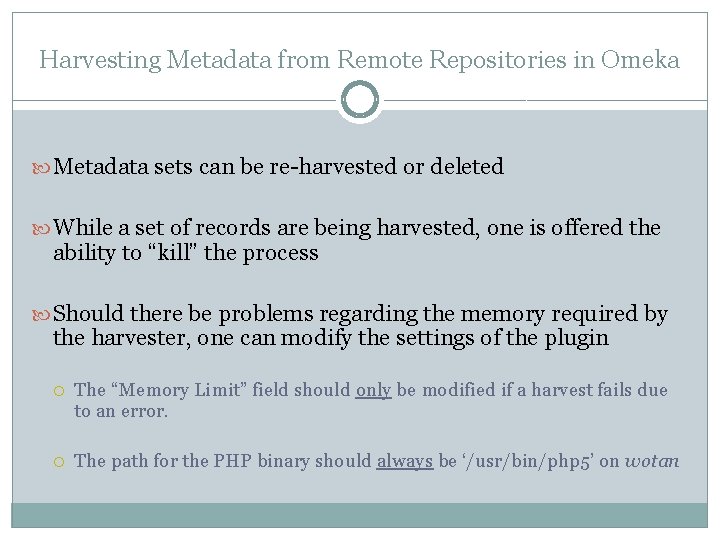 Harvesting Metadata from Remote Repositories in Omeka Metadata sets can be re-harvested or deleted