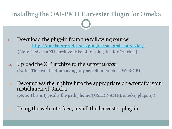 Installing the OAI-PMH Harvester Plugin for Omeka 1. Download the plug-in from the following