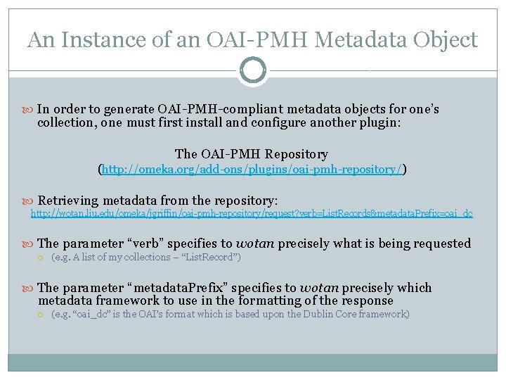 An Instance of an OAI-PMH Metadata Object In order to generate OAI-PMH-compliant metadata objects