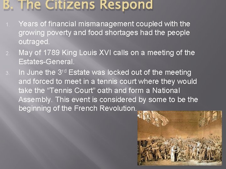 B. The Citizens Respond 1. 2. 3. Years of financial mismanagement coupled with the