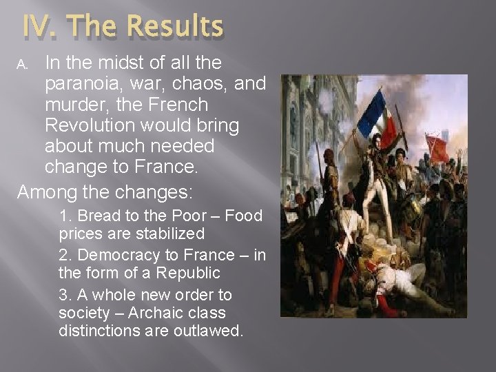 IV. The Results In the midst of all the paranoia, war, chaos, and murder,