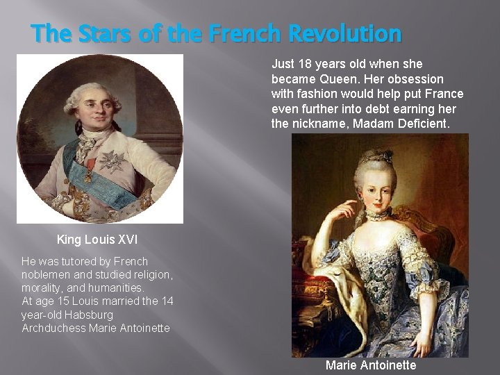 The Stars of the French Revolution Just 18 years old when she became Queen.
