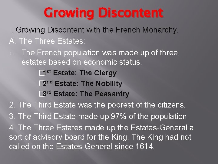 Growing Discontent I. Growing Discontent with the French Monarchy. A. The Three Estates: 1.