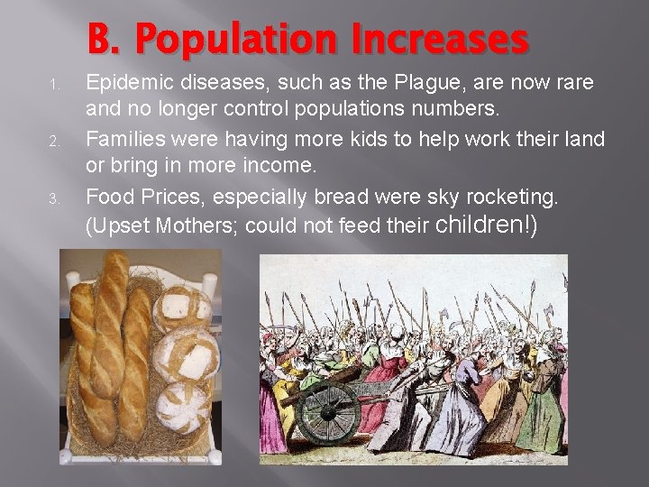 B. Population Increases 1. 2. 3. Epidemic diseases, such as the Plague, are now