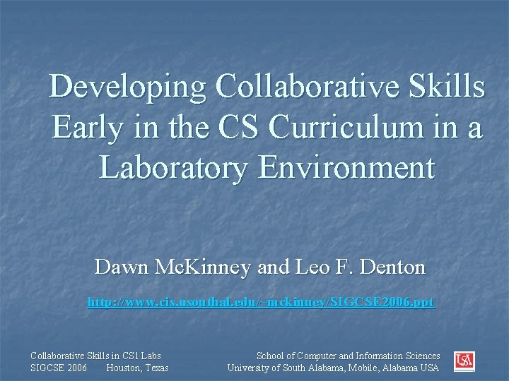Developing Collaborative Skills Early in the CS Curriculum in a Laboratory Environment Dawn Mc.