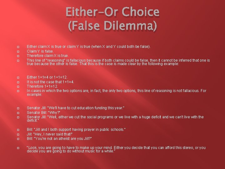 Either-Or Choice (False Dilemma) � � � � Either claim X is true or