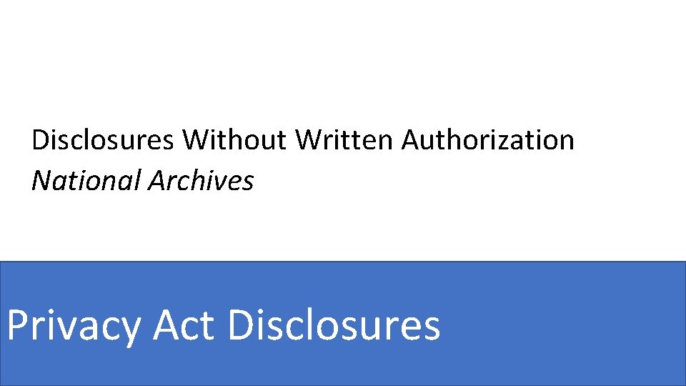 Disclosures Without Written Authorization National Archives Privacy Act Disclosures 